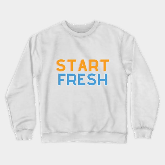 Start Fresh Crewneck Sweatshirt by safecommunities